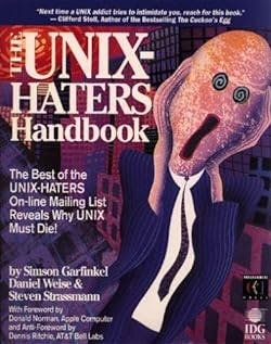 The UNIX-HATERS Handbook by Simson Garfinkel, Daniel Weise & Steven Strassmann