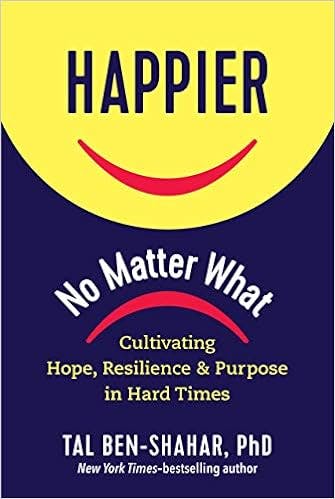 Happier, No Matter What by Tal Ben-Shahar