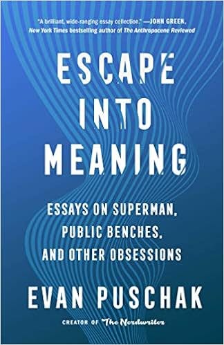Escape into Meaning by Evan Puschak