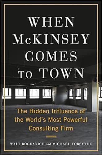 When Mckinsey Comes to Town by Walt Bogdanich, Michael Forsythe