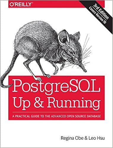 PostgreSQL: Up and Running by Leo S. Hsu and Regina O. Obe
