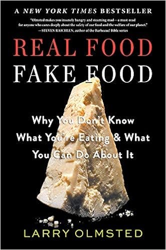 Real Food/Fake Food by Larry Olmsted
