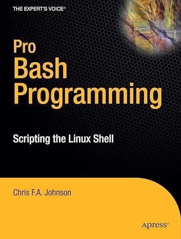 Pro Bash Programming by Chris Johnson